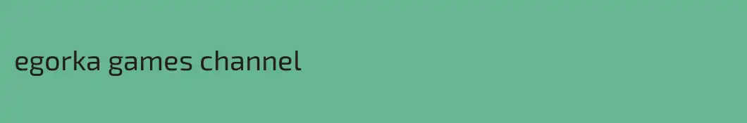 egorka games channel